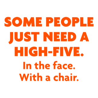 Some People Need A High Five Decal (Orange)